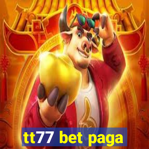 tt77 bet paga